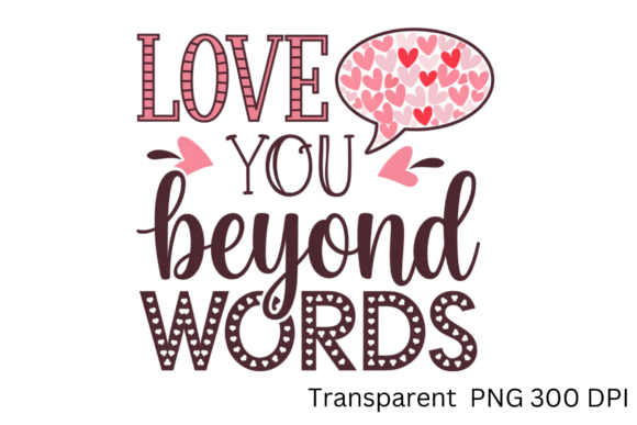 Love You Beyond Words Sublimation Designs for Creative Excellence